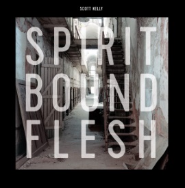 Scott Kelly_Spirit Bound Flesh cover_web